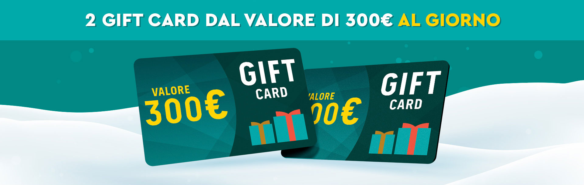 2 gift card dal valore di 300 € al giorno